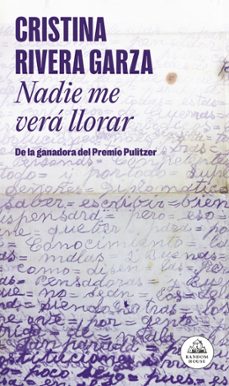nadie me vera llorar-cristina rivera garza-9788439745525