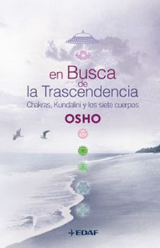 en busca de la trascendencia: chakras, kundalini y los siete cuerpos-9788441419025