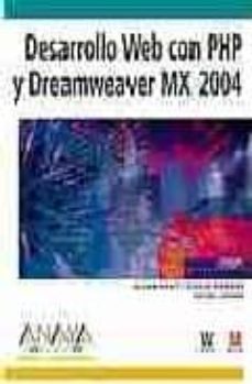 desarrollo web con php y dreamweaver mx 2004 (diseño y creativida d)-9788441518025