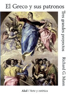 el greco y sus patronos: tres grandes proyectos-richard g. mann-9788446039525
