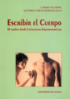 escribir el cuerpo: 19 asedios desde la literatura hispanoamerica na-carmen de mora-9788447207725