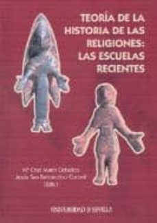 teoria de la historia de las religiones: las escuelas recientes-mª cruz marin ceballos-jesus san bernardino coronil-9788447210725