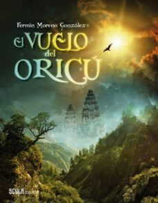 el vuelo del oricu (ebook)-fermin moreno gonzalez-9788448008925
