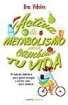 activa tu metabolismo para cambiar tu vida-9788448023225