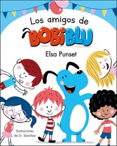 los amigos de bobiblú (bobiblú) (ebook)-elsa punset-9788448855925