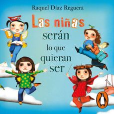 las niñas serán lo que quieran ser-raquel diaz reguera-9788448857325