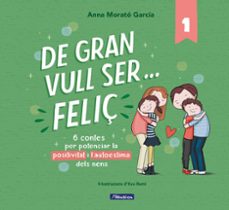 de gran vull ser... feliç 1 (ebook)-anna morato garcia-9788448868925
