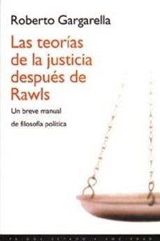 las teorias de la justicia despues de rawls: un breve manual de f ilosofia politica-9788449307225