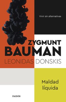maldad liquida: vivir sin alternativas-zygmunt bauman-9788449340925