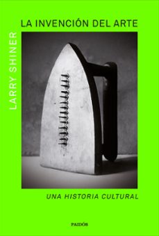 la invencion del arte-larry shiner-9788449341625