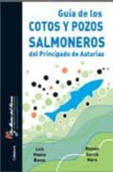 guia de los cotos y pozos salmoneros del principado de asturias-luis meana baeza-9788461312825