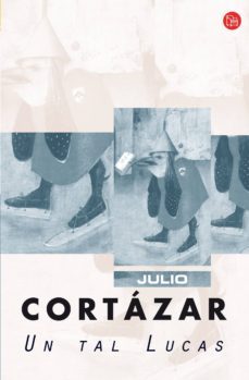 un tal lucas-julio cortazar-9788466321525