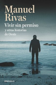 vivir sin permiso y otras historias de oeste-manuel rivas-9788466350525