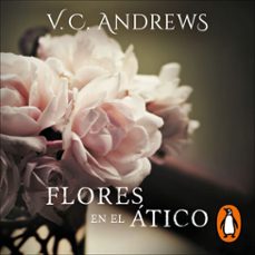 flores en el ático (saga dollanganger 1)-v.c. andrews-9788466372725
