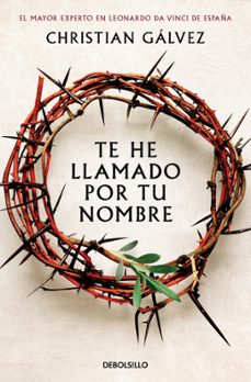 te he llamado por tu nombre-christian galvez-9788466379625