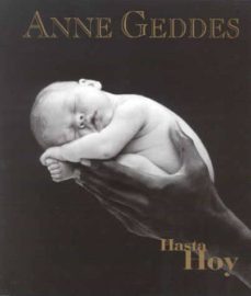 hasta hoy-anne geddes-9788466603225