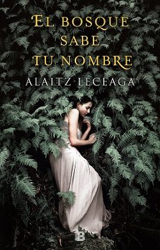 el bosque sabe tu nombre-alaitz leceaga-9788466662925