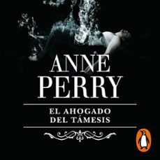 el ahogado del támesis (inspector thomas pitt 5) (audiolibro)-anne perry-9788466673525