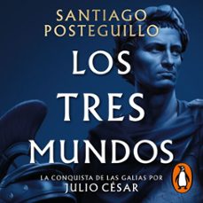 los tres mundos (serie julio césar 3) (audiolibro)-santiago posteguillo-9788466682725