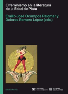 el feminismo en la literatura de la edad de plata-emilio jose (ed.) ocampos palomar-dolores (ed.) romero lopez-9788466938525