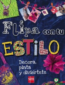 flipa con tu estilo-laura torres-9788467552225