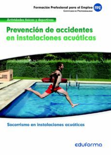 mf0270 prevencion de accidentes en instalaciones acuaticas. certi ficado de profesionalidad.socorrismo en instalaciones acuaticas. familia profesional actividades fisicas y deportivas-9788467691825