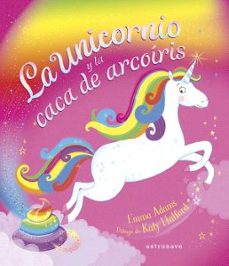 la unicornio y la caca de arcoiris-emma adams-9788467947625