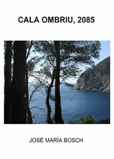 cala ombriu, 2085 (ebook)-jose maria bosch-9788468554525