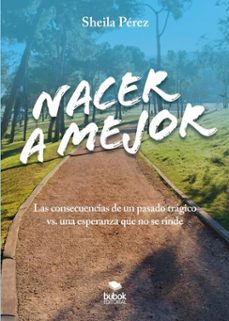 nacer a mejor (ebook)-sheila pérez-9788468594125