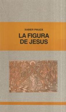 la figura de jesus-xabier pikaza-9788471518125