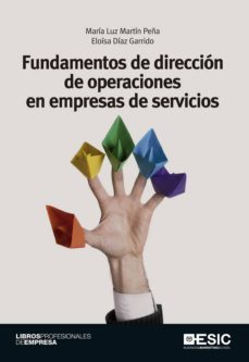 fundamentos de direccion de operaciones en empresas de servicios-maria luz martin peña-eloisa diaz garrido-9788473569125