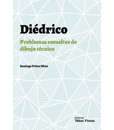 diedrico: problemas resueltos de dibujo tecnico-9788473607025