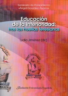 educacion de la interioridad: tras las huellas teresianas-9788473928625