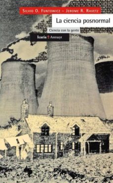 la ciencia posnormal: ciencia con la gente-silvio o funtowicz-jerome r. ravetz-9788474264425