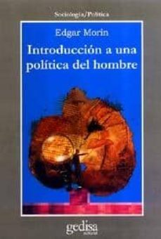 introduccion a una politica del hombre-edgar morin-9788474329025