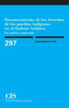 reconocimiento de los derechos de los pueblos indigenas en el sud este asiatico-isabel inguanzo ortiz-9788474767025