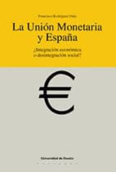 la union monetaria y españa ¿integracion economica o desintegraci on social?-francisco rodriguez ortiz-9788474854725