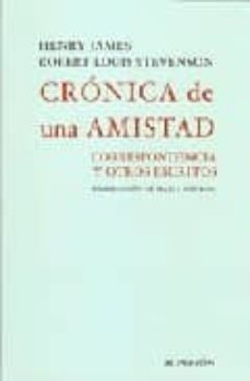 cronica de una amistad: correspondencia y otros escritos (2ª ed)-robert louis stevenson-henry james-9788475179025