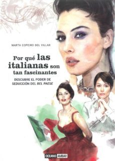 por que las italianas son tan fascinantes: descubre el poder de s educcion del bell paese-marta copeiro del villar-9788475566825