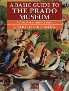 a basic guide to the prado museum: a view of the gallery s styles-9788477370925