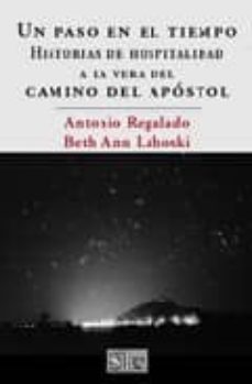 un paso en el tiempo: historias de hospitalidad a la vera del cam ino del apostol-9788477371625