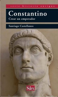 constantino: crear un emperador-9788477373025