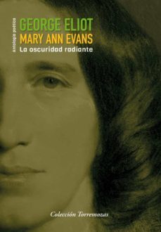 la oscuridad radiante-george eliot-9788478397525
