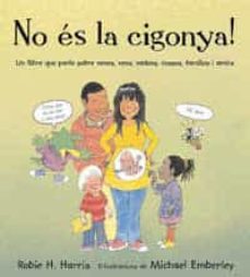 no es la cigonya!-robie h. harris-9788478716425