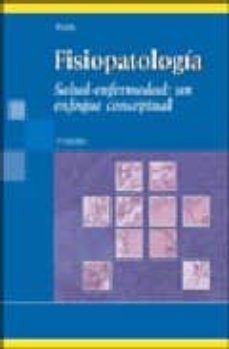 fisiopatologia: salud-enfermedad: un enfoque conceptual (7ª ed.)-carol mattson porth-9788479039325