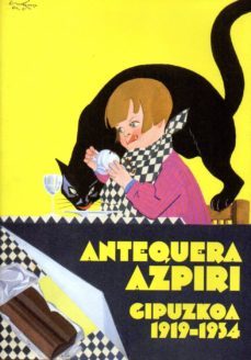 antequera azpiri. guipuzcoa 1919-1934-mikel lertxundi-9788479077525