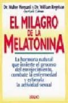 el milagro de la melatonina-walter pierpaoli-william regelson-9788479531225