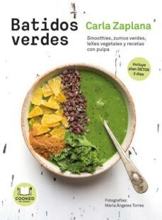 batidos verdes: smoothies, zumos, lexes, vegetales y snacks con pulpa-carla zaplana-9788479539825