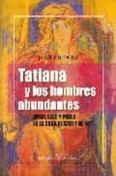 tatiana y los hombres abundantes: amor, sexo y poder en la cuba d e ayer y de hoy-juan arcocha-9788479624125