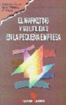 el marketing y su utilidad en la pequeña empresa-9788479781125